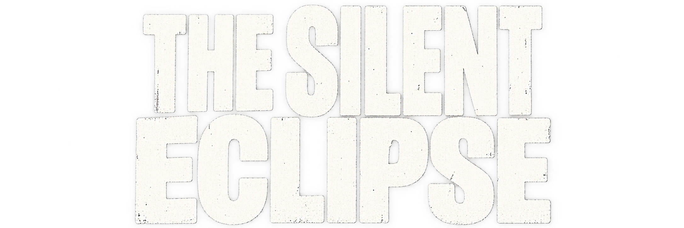 The Silent Eclipse
